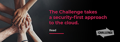 The Challenge takes a security-first approach to the cloud.